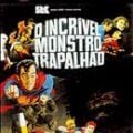 Foto O Incrível Monstro Trapalhão