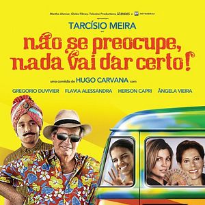 Foto Não Se Preocupe, Nada Vai Dar Certo