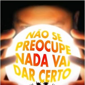 Foto Não Se Preocupe, Nada Vai Dar Certo