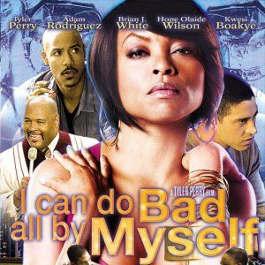 I Can Do Bad All by Myself : Fotos e Pôster - AdoroCinema