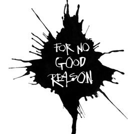 Foto For No Good Reason