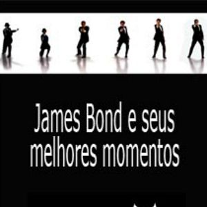 Foto James Bond e seus Melhores Momentos