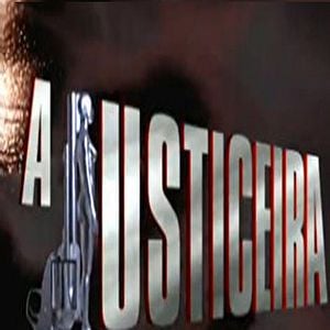 Foto A Justiceira
