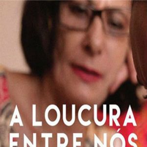 Foto A Loucura Entre Nós