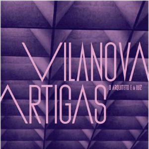 Foto Vilanova Artigas: O Arquiteto e a Luz