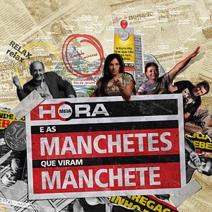 Foto Meia Hora e as Manchetes que Viram Manchete