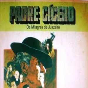 Foto Padre Cícero: Os Milagres de Juazeiro