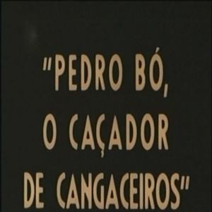 Foto Pedro Bó, o Caçador de Cangaceiros