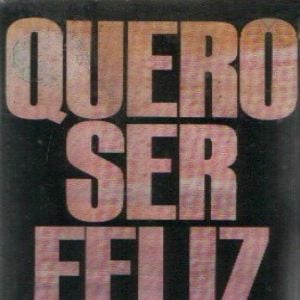 Foto Quero Ser Feliz