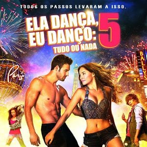 Foto Ela Dança, Eu Danço 5: Tudo ou Nada