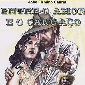 Foto Entre o Amor e o Cangaço