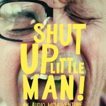 Foto Shut Up Little Man! Uma Aventura Sonora