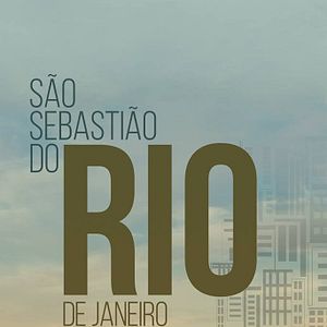 Foto São Sebastião do Rio de Janeiro – A Formação de uma Cidade