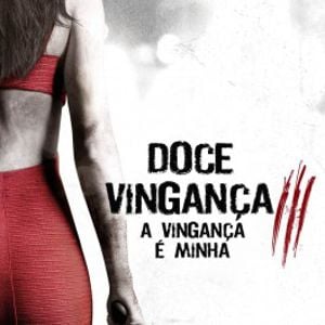 Foto Doce Vingança 3: A Vingança é Minha