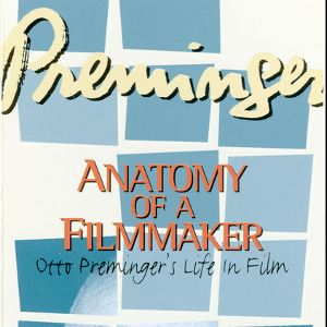 Foto Preminger: Anatomy of a Filmmaker