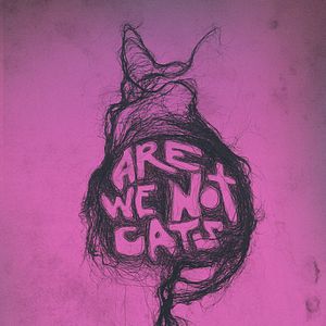 Foto Are We Not Cats