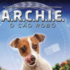 Foto A.R.C.H.I.E. - O Cão Robô