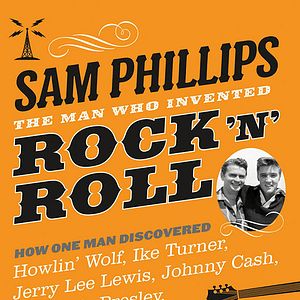 Foto Sam Phillips: The Man Who Invented Rock 'N' Roll