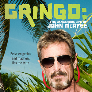 Foto Gringo: The Dangerous Life Of John McAfee