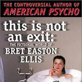 Foto This Is Not An Exit - The Fictional World of Bret Easton Ellis