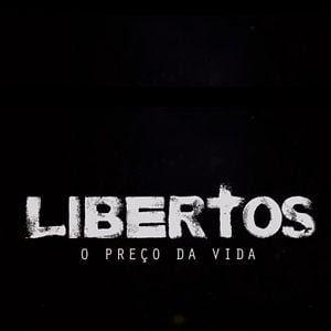 Foto Libertos - O Preço da Vida