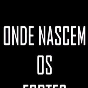 Foto Onde Nascem os Fortes