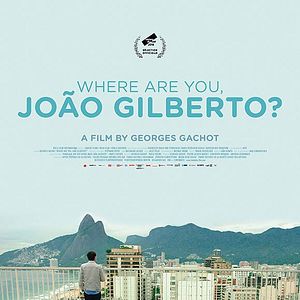 Foto Onde Está Você, João Gilberto?