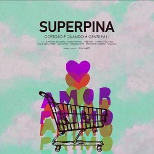 Foto Superpina: Gostoso É Quando a Gente Faz!