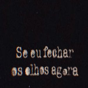 Foto Se Eu Fechar os Olhos Agora