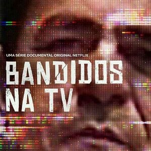 Foto Bandidos na TV