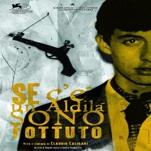 Foto Se C'è Un Aldilà Sono Fottuto. Vita e Cinema di Claudio Caligari