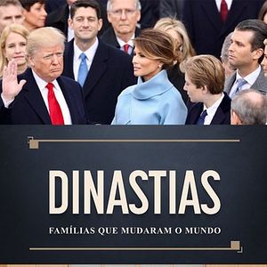 Foto Dinastias - Famílias que Mudaram o Mundo