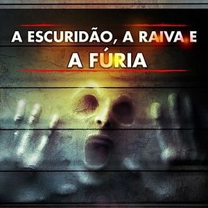 Foto A Escuridão, A Raiva e a Fúria