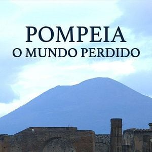 Foto Pompeia: O Mundo Perdido