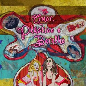 Foto Amor, Plástico e Barulho