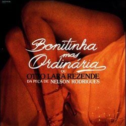 Foto Bonitinha mas Ordinária ou Otto Lara Rezende