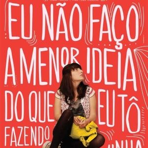 Foto Eu Não Faço a Menor Ideia do Que Eu Tô Fazendo Com a Minha Vida