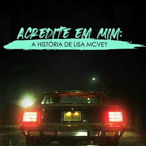 Foto Acredite em Mim: A História de Lisa McVey