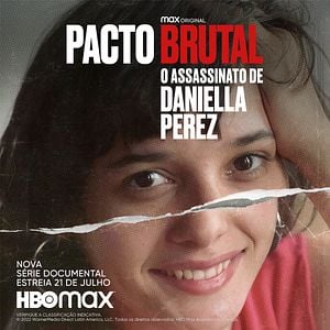 Foto Pacto Brutal - O Assassinato de Daniella Perez