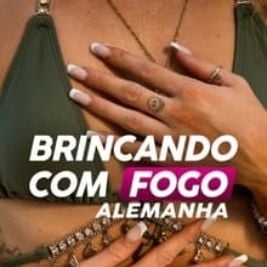 Foto Brincando com Fogo: Alemanha