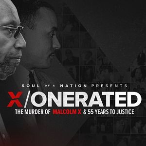 Foto Soul of a Nation Presents: X/onerated - The Murder of Malcolm X and 55 Years to Justice