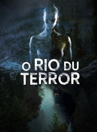  O Rio do Terror