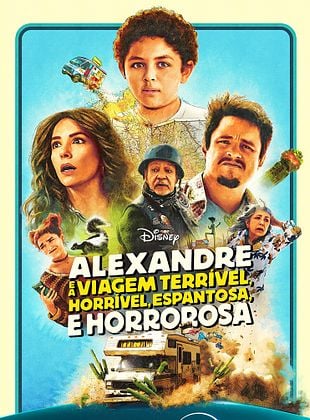 Pôster de  Alexandre e a Viagem Terrível, Horrível, Espantosa e Horrorosa