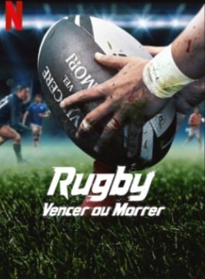 Rugby: Vencer ou Morrer