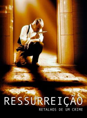Ressurreição - Retalhos De Um Crime