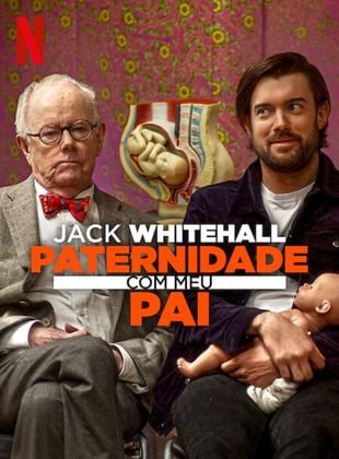 Jack Whitehall: Paternidade com Meu Pai