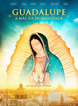 Guadalupe - Mãe da Humanidade