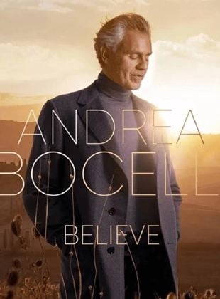 Andrea Bocelli: Because I Believe