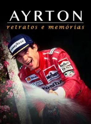 Pôster de Ayrton - Retratos e Memórias
