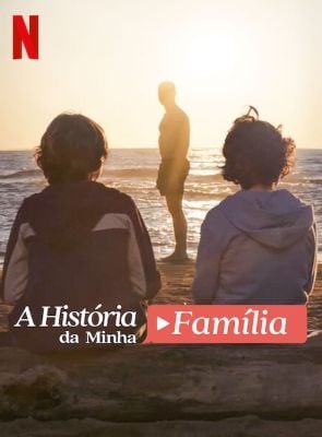 Pôster de A História da Minha Família